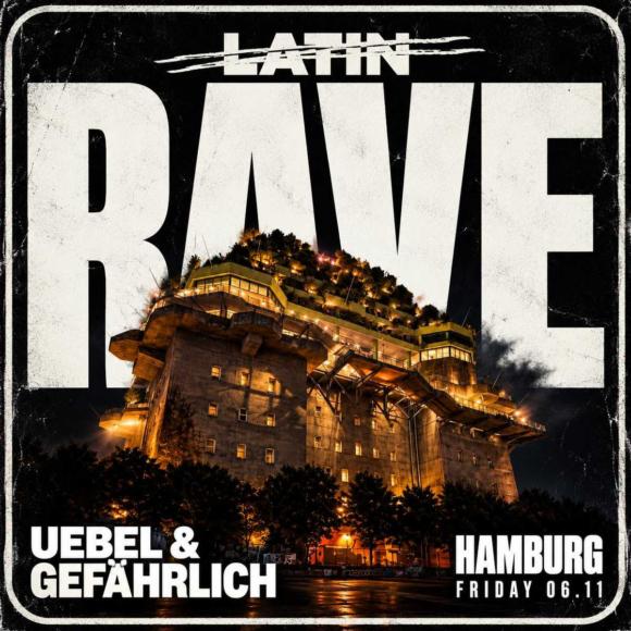 LATIN RAVE X UEBEL & GEFÄHRLICH